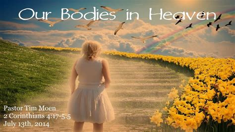 What kind of bodies will we have in heaven?