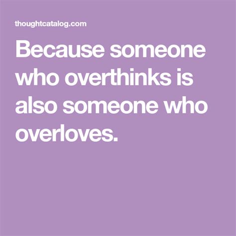 What kind of person overthinks?