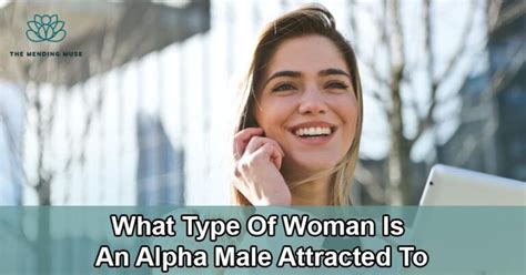 What kind of woman attracts an alpha male?