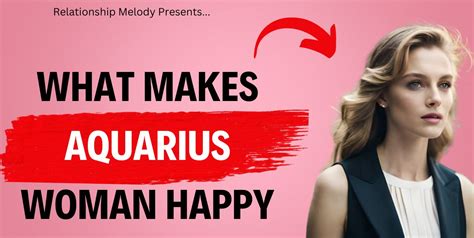 What makes Aquarius woman happy?