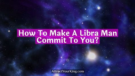 What makes a Libra man commit?