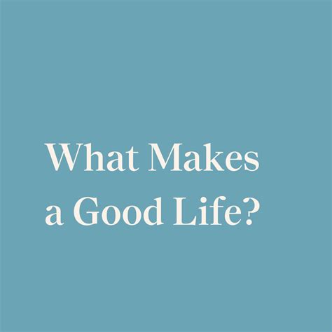 What makes a full life?