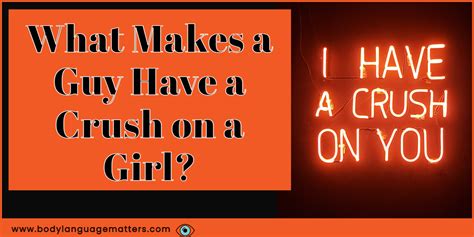 What makes a guy develop a crush?