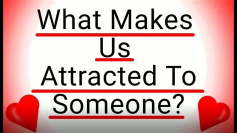 What makes us attracted to someone?