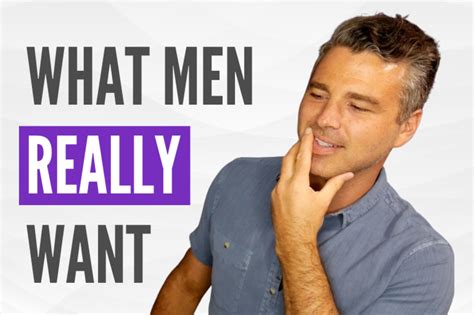 What men deeply want?