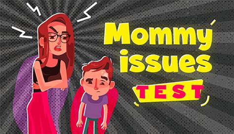 What mommy issues look like?