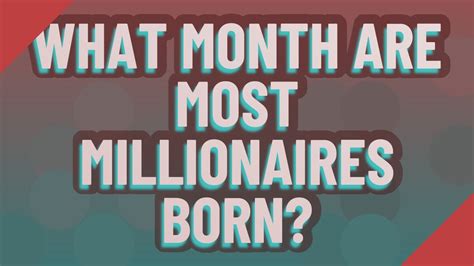 What month are most millionaires born?