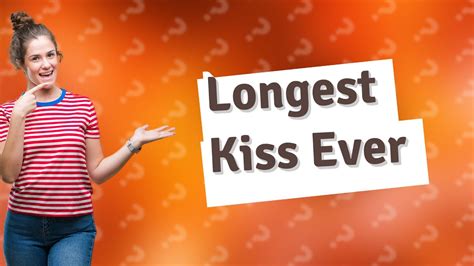 What movie has the longest kiss?