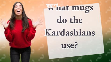 What mugs do the Kardashians use?
