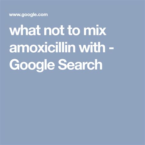 What not to mix with amoxicillin?