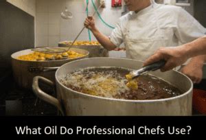 What oil do professional chefs use?