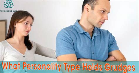 What personality type holds grudges?