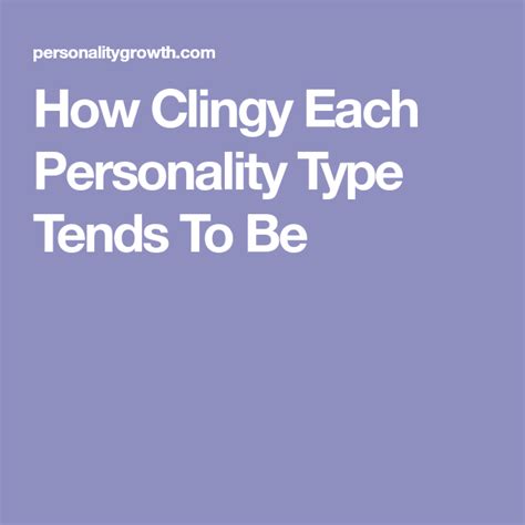 What personality type is clinginess?