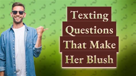 What questions make a girl blush over text?