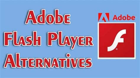 What replaced Adobe Flash Player?