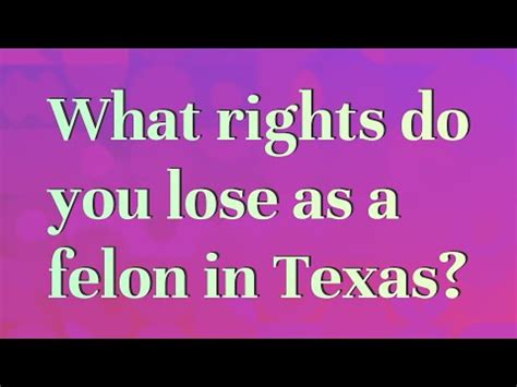 What rights does a felon lose in Texas?