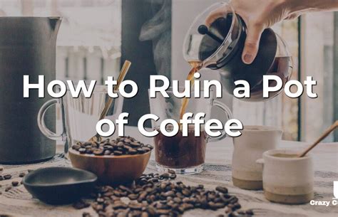 What ruins coffee?