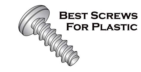 What screws are best for plastic to plastic?