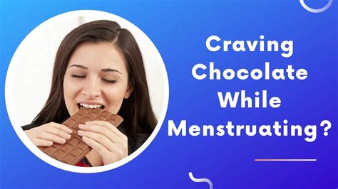 What should I eat if I crave chocolate on my period?