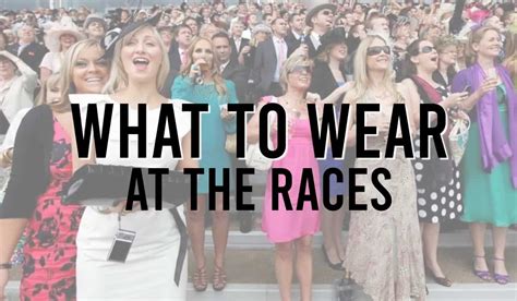 What should I wear to a horse race?