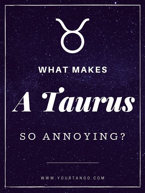 What signs annoy Taurus?