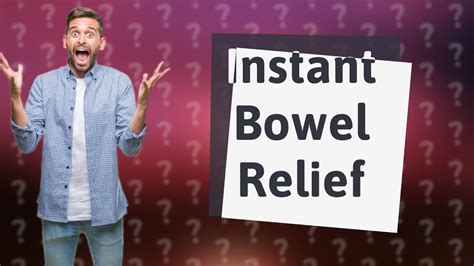 What simple trick empties your bowels?