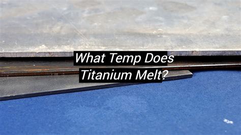 What temp does titanium melt?