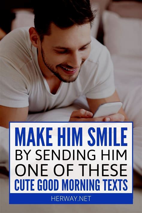 What text will make him smile?