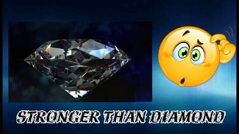 What thing is harder than diamond?