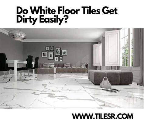 What tiles don t get dirty easily?