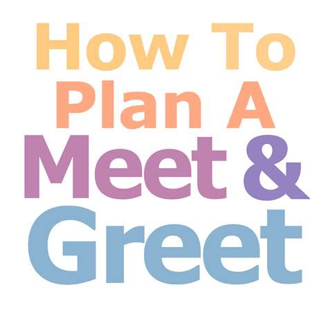 What to do for a meet and greet?