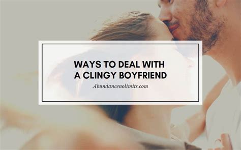 What to do if my boyfriend is clingy?
