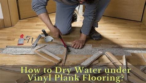 What to do if water gets under vinyl plank flooring?