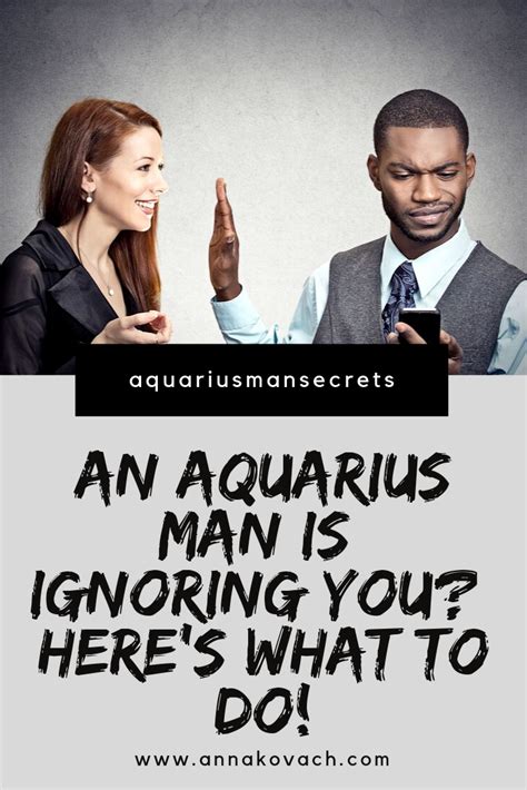 What to do when Aquarius ignores you?
