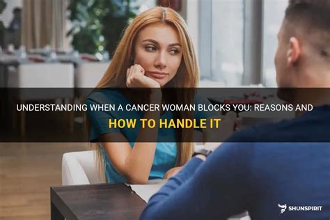 What to do when a Cancer woman blocks you?