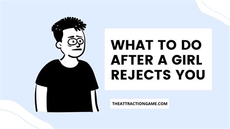 What to do when a girl rejects you?