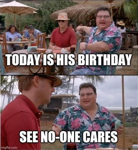What to do when no one cares about your birthday?