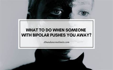 What to do when someone with bipolar pushes you away?