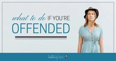 What to do when you offend?