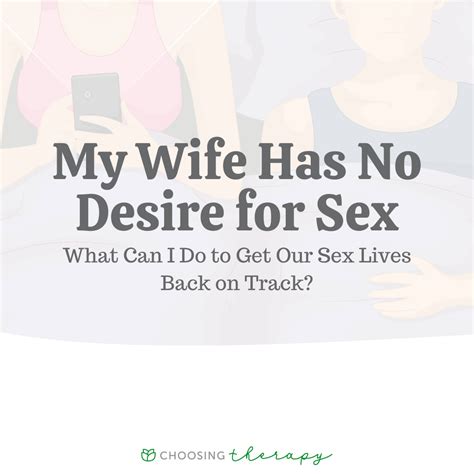What to do when your wife has no desire?