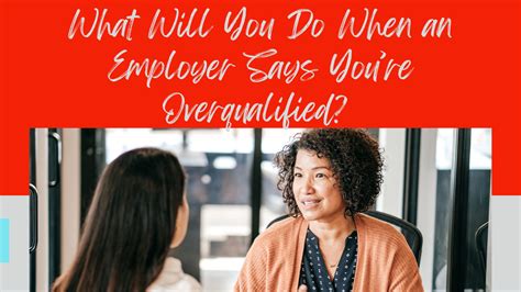 What to say if someone says you're overqualified?