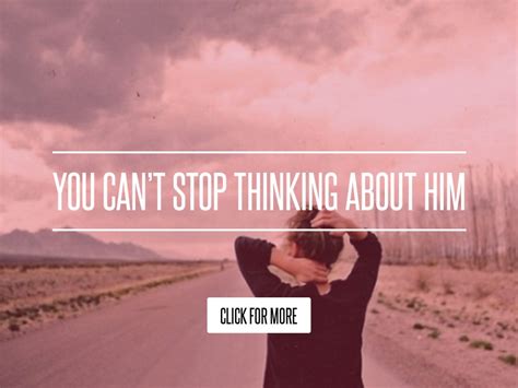 What to text him when you can t stop thinking about him?