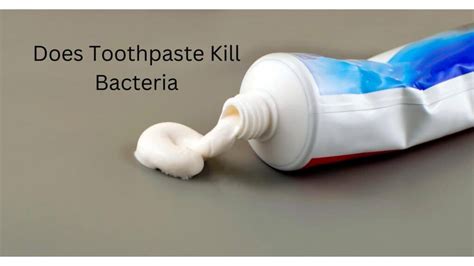 What toothpaste kills bacteria in your mouth?