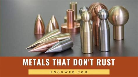 What two metals do not rust?