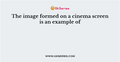 What type of image is formed on a cinema screen?