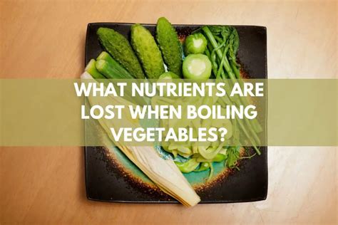 What vitamins are lost when boiling?