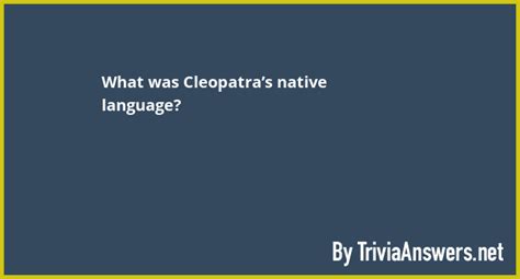 What was Cleopatra's native language?