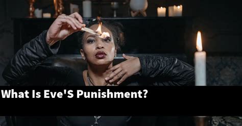 What was Eve's punishment?