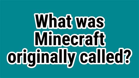 What was Minecraft originally called?