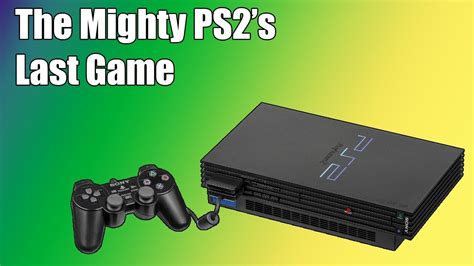What was the last game for PS2?